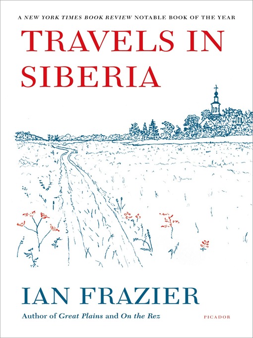 Title details for Travels in Siberia by Ian Frazier - Wait list